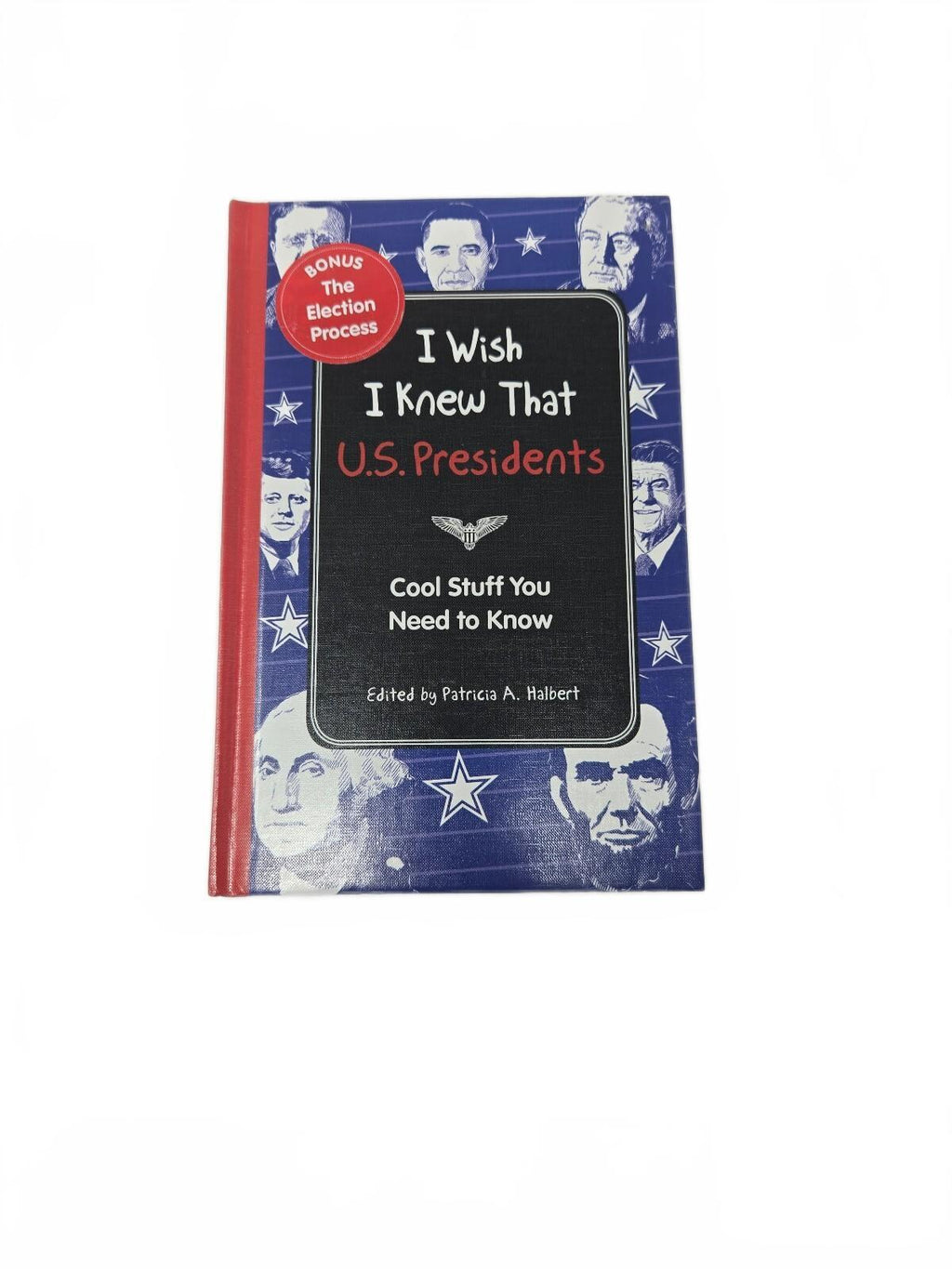 I Wish I Knew That U.S. Presidents: Cool Stuff You Need to Know - Hardcover,