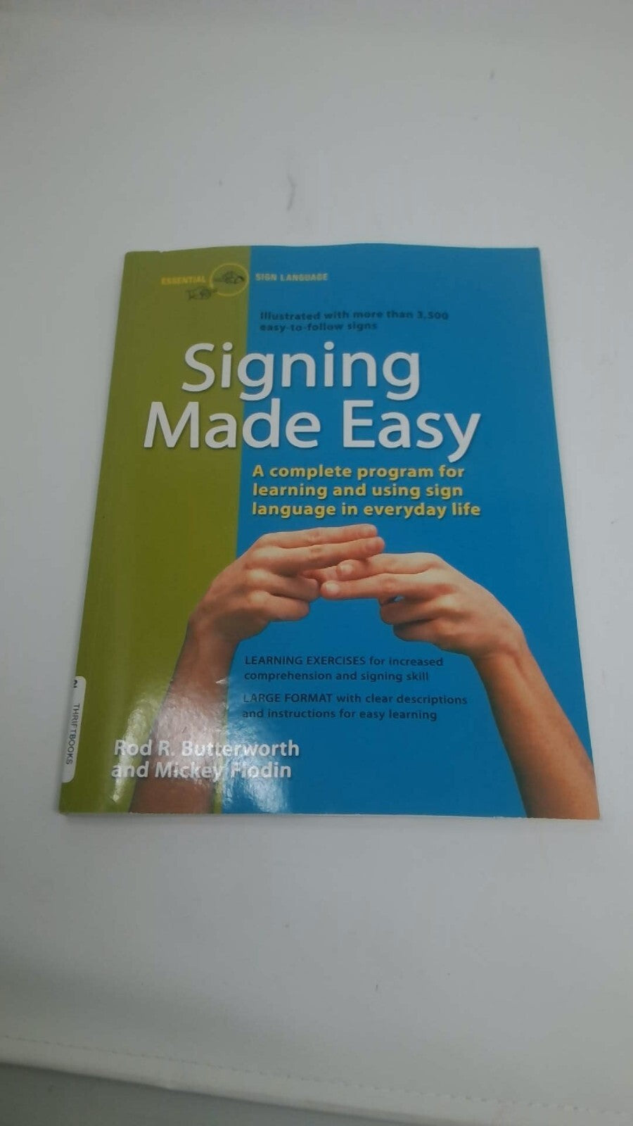 Signing Made Easy: A Complete Program for Learning and Using Sign Language
