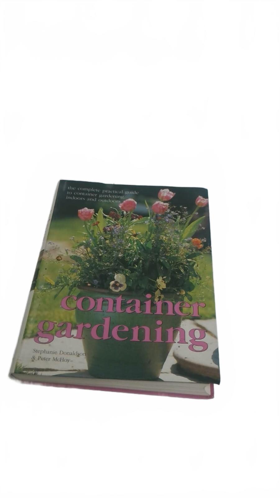 Container Gardening Book by Stephanie Donaldson & Pierre Miller